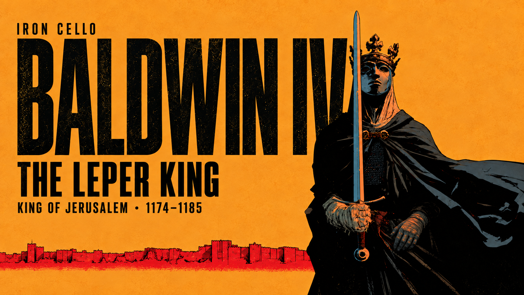 Orange Iron Cello poster of Baldwin IV with crown, silver mask and sword
